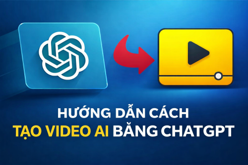 Cách dùng ChatGPT và AI làm video hiện nay (2026)