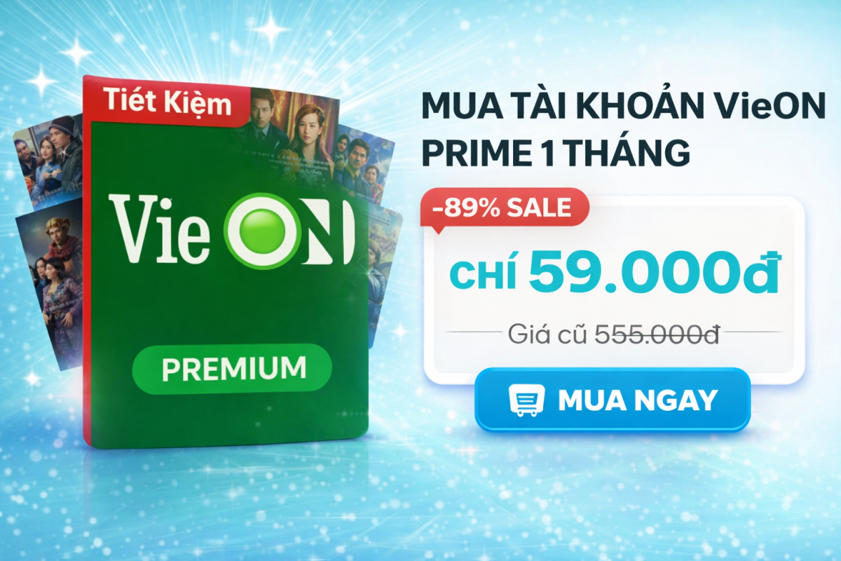 VieON PRIME 1 Tháng Giá Rẻ Chỉ 59K – Xem Phim, Show Hot Không Giới Hạn