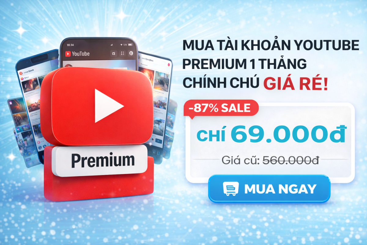 YouTube Premium 1 Tháng Giá Rẻ Chỉ 66K – Xem Video Không Quảng Cáo, Nghe Nhạc Nền