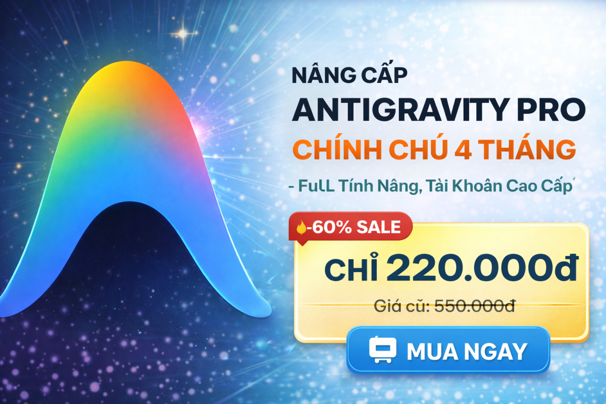 Antigravity PRO 4 Tháng Giá Rẻ – Công Cụ AI Cao Cấp Tăng Hiệu Suất Làm Việc