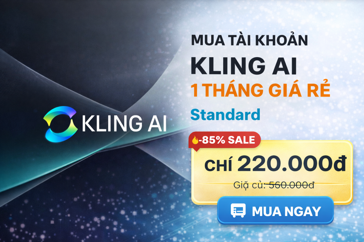 Kling AI Standard 1 Tháng Giá Rẻ – Tạo Video AI Chuyên Nghiệp Chỉ Từ 230K
