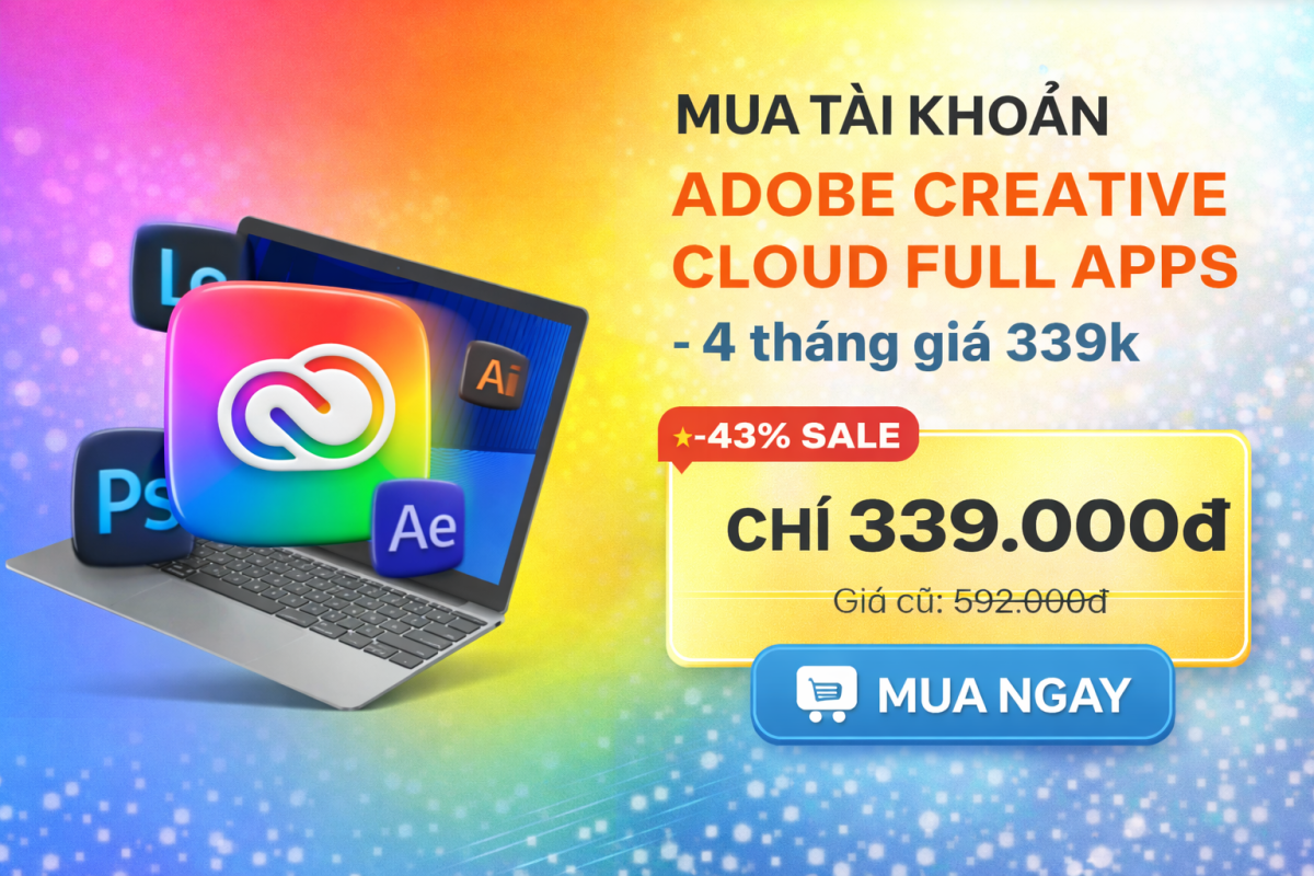 Adobe Creative Cloud Full Apps – Bộ Tool “Kiếm Tiền” Của Designer, Editor (Chỉ 339K/4 Tháng)