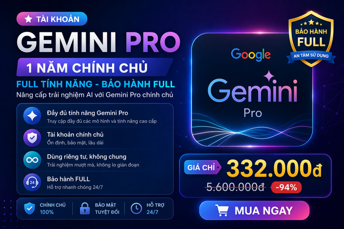 Gemini Pro 1 Năm Chính Chủ – Full Tính Năng AI Google, Dùng Ổn Định, Giá Quá Tốt