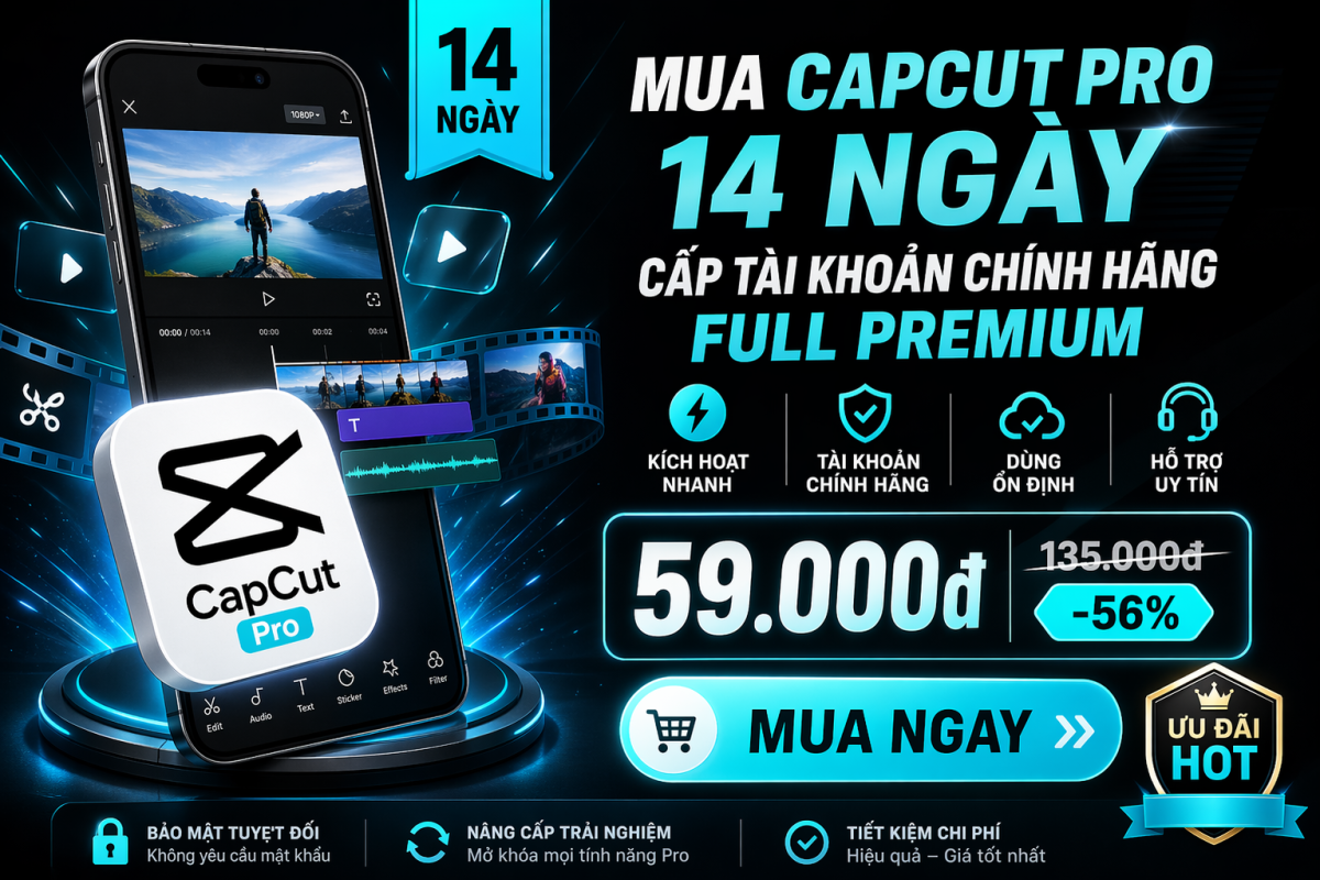 CapCut Pro 14 Ngày – Gói Ngắn Hạn Cực Hợp Cho Người Cần Làm Video Liên Tục Trong 2 Tuần