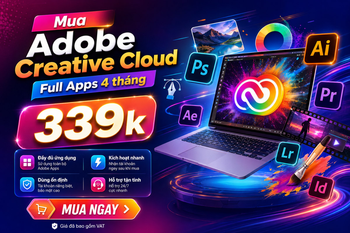 Adobe Creative Cloud Full Apps 4 Tháng – Đủ Bộ Tool Để Làm Thiết Kế, Edit Video Và Kiếm Tiền Nghiêm Túc