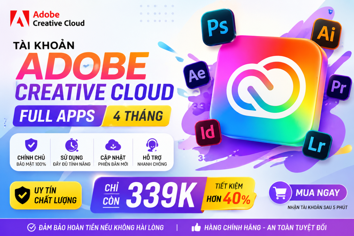 Adobe Creative Cloud Full Apps 4 Tháng – Bộ Công Cụ Dành Cho Người Làm Sáng Tạo Không Muốn Bị Giới Hạn