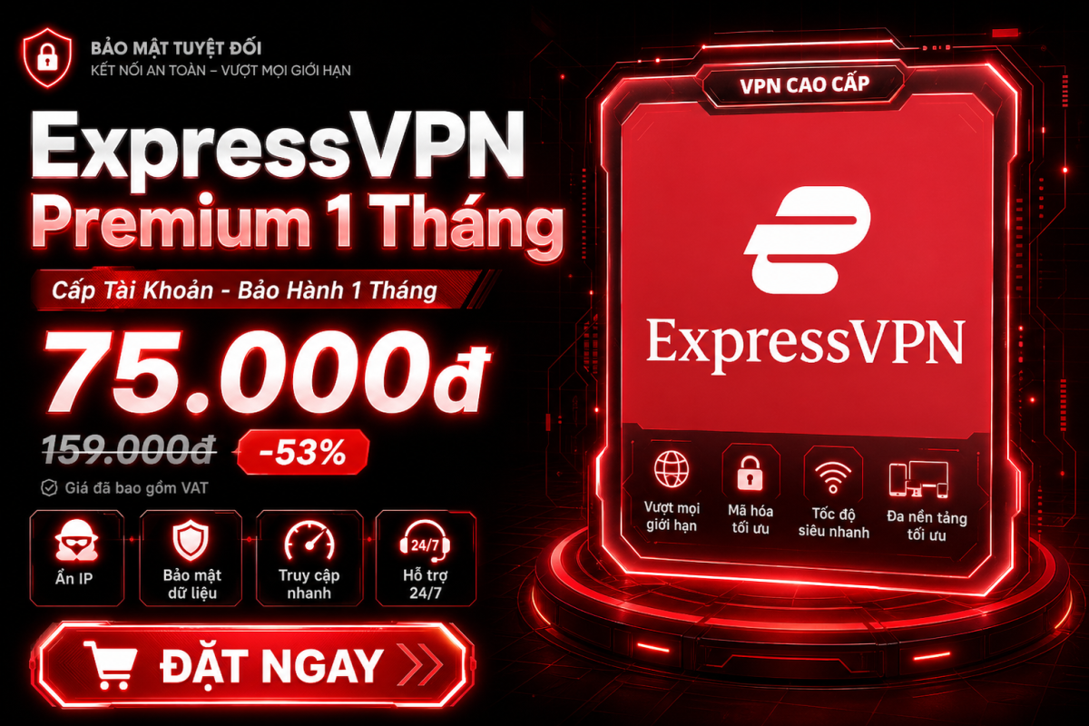 ExpressVPN Premium 1 Tháng – Cấp Tài Khoản VPN Tốc Độ Cao, Riêng Tư Và An Toàn Hơn