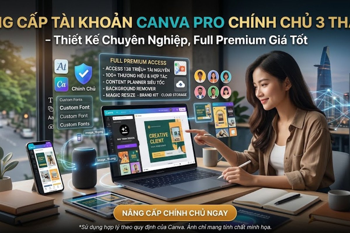Nâng Cấp Tài Khoản Canva Pro Chính Chủ 3 Tháng – Thiết Kế Chuyên Nghiệp, Full Premium Giá Tốt