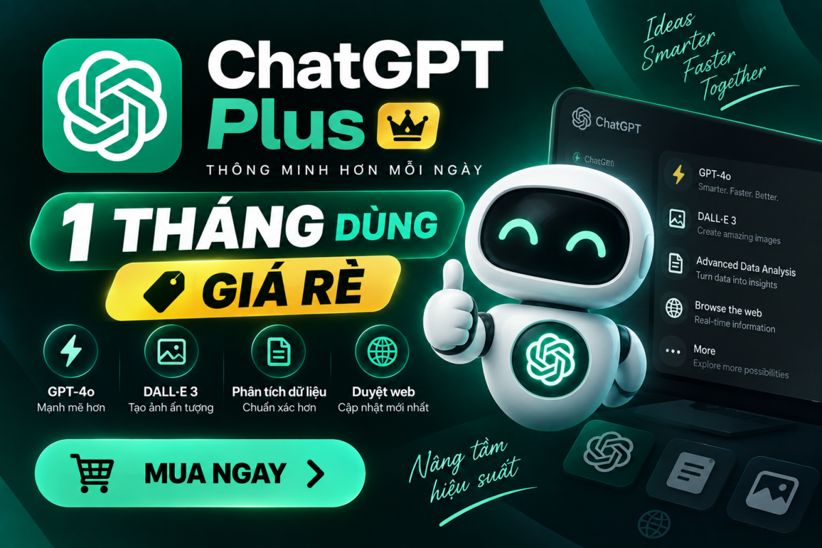 ChatGPT Plus 1 Tháng Dùng Giá Rẻ