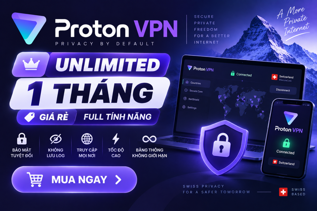 Proton VPN Unlimited 1 Tháng Giá Rẻ - FULL tính năng