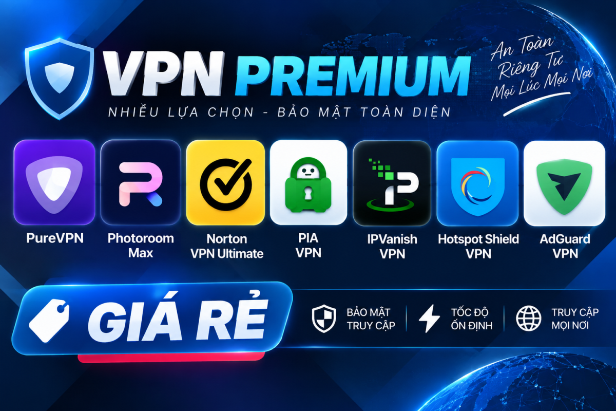 PureVPN + Photoroom Max + Norton VPN Ultimate + PIA VPN + IPVanish VPN + Hotspot Shield VPN + AdGuard VPN Giá Rẻ