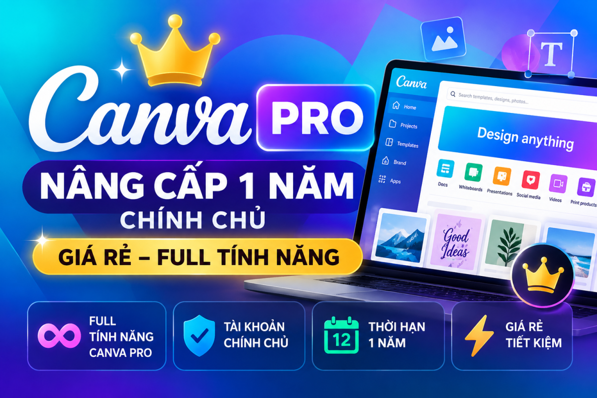 Nâng Cấp Canva Pro 1 Năm Chính Chủ – Giá Rẻ, Full Tính Năng