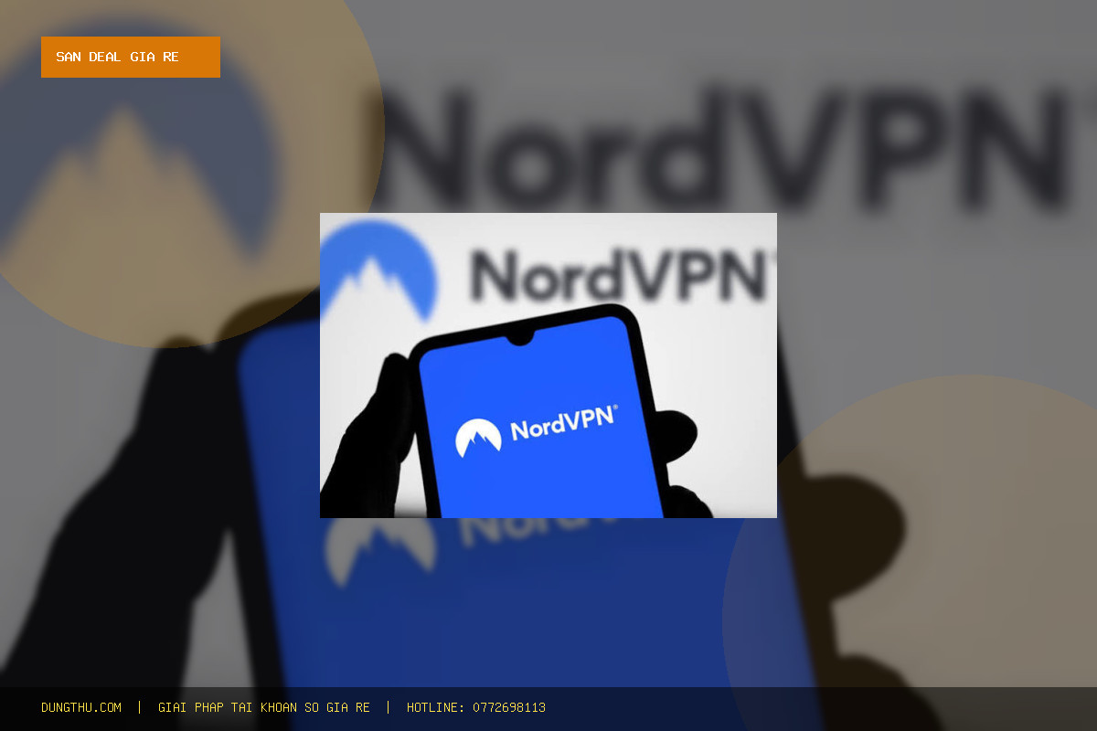 Mua Tài Khoản NORD VPN Giá Rẻ 3 Tháng - Bảo Hành Full Uy Tín: Săn Deal 269K Tiết Kiệm 51%