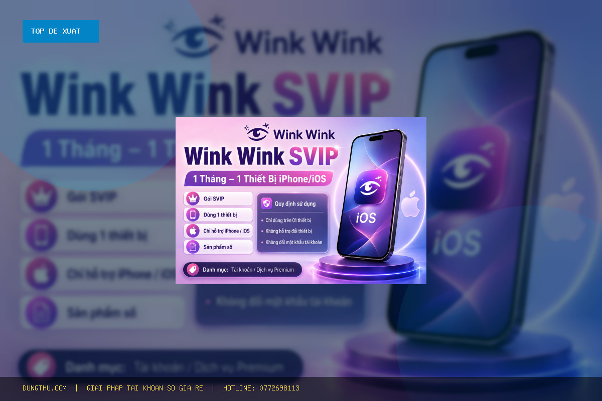 Top 5 Lý Do Nên Sở Hữu Account Wink VIP 1 Month – 1 iPhone/iOS Device Giá Rẻ Hôm Nay