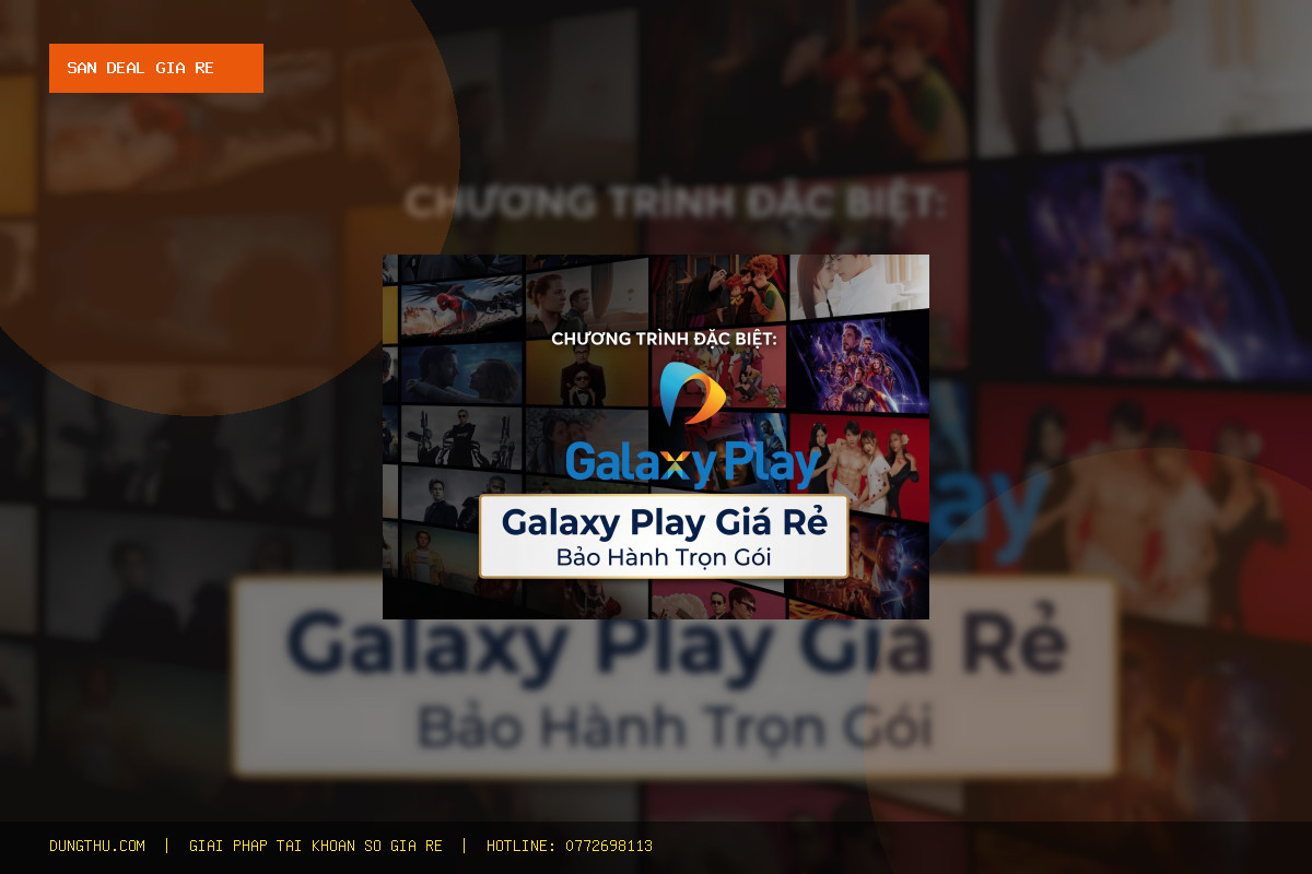 Săn Deal Galaxy Play Super Viet 3 Months Giá Rẻ: Tiết Kiệm 84%, Mua Ở Đâu Uy Tín Chính Hãng?