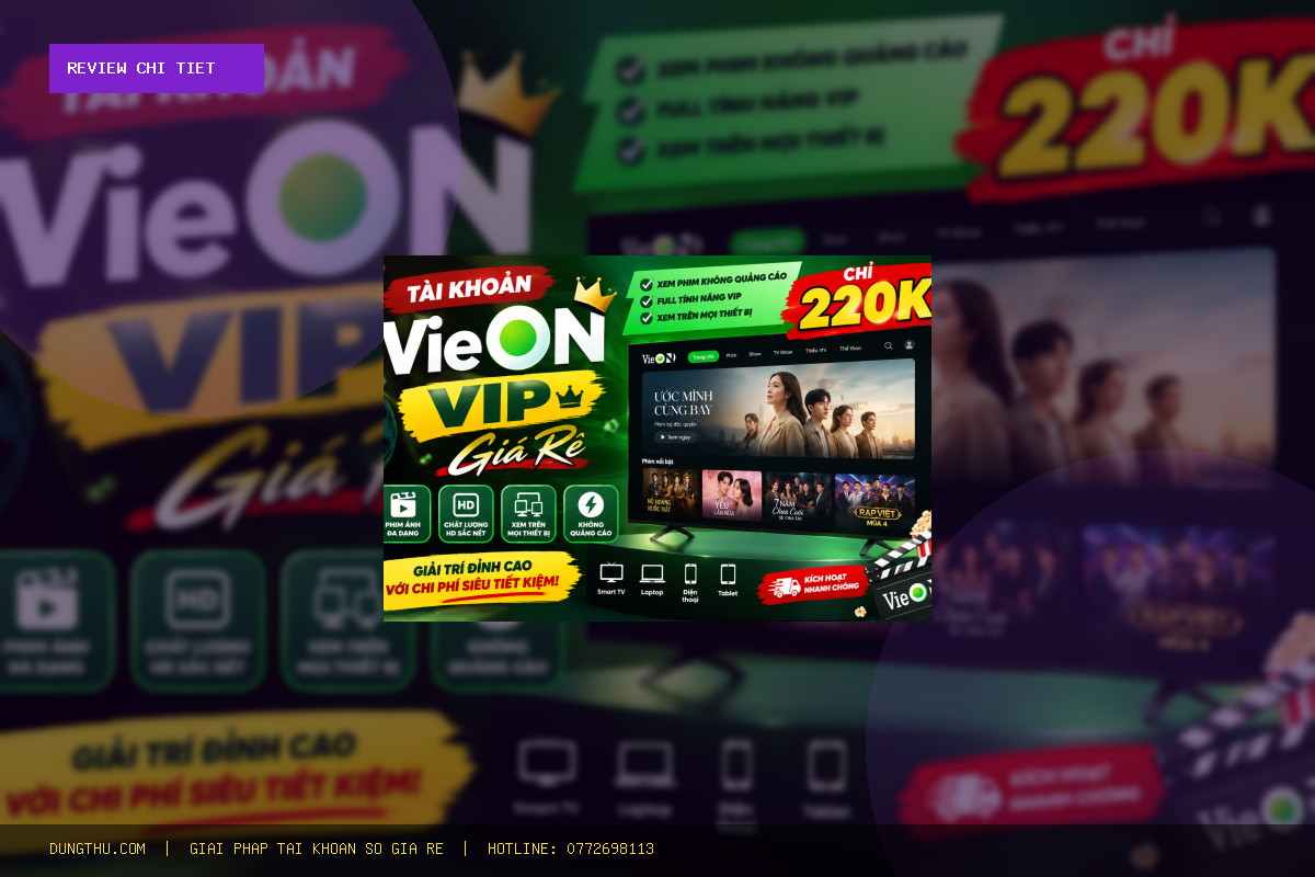 Review Đánh Giá VieON VIP 3-Month Account – Full Warrant Giá Rẻ: Có Đáng Mua?