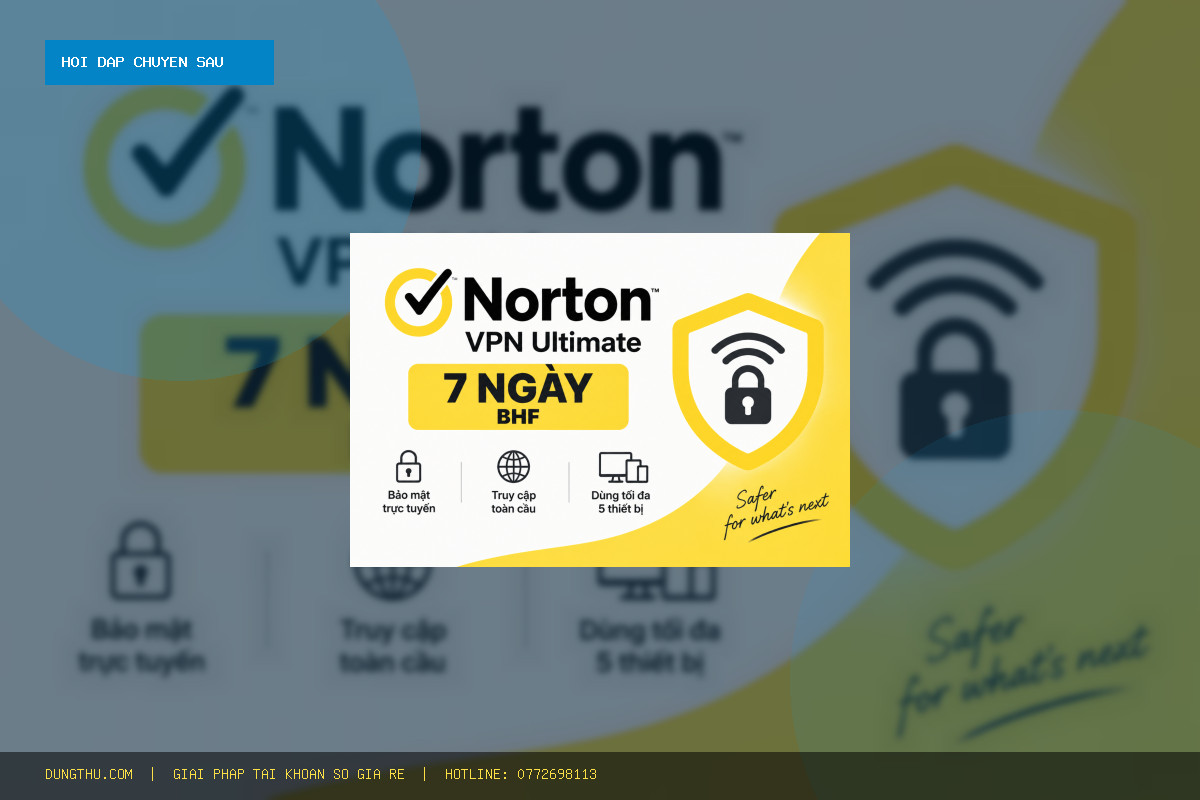 Norton VPN Ultimate 7 Days BHF Giá Rẻ 38K: Mua Ở Đâu Uy Tín & Giải Đáp Thắc Mắc A-Z
