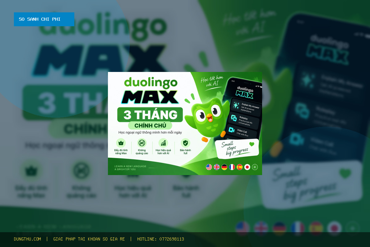 Bảng Giá Duolingo Max 3 Months - Nâng Cấp Tài Khoản Chính Chủ Giá Rẻ Tiết Kiệm 47%