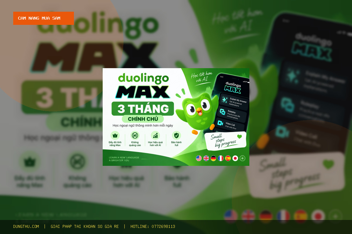 Cẩm Nang Nâng Cấp Duolingo Max 3 Months - Personal Account Upgrade Giá Rẻ, Chính Hãng: Mẹo Dùng Tối Ưu Nhất