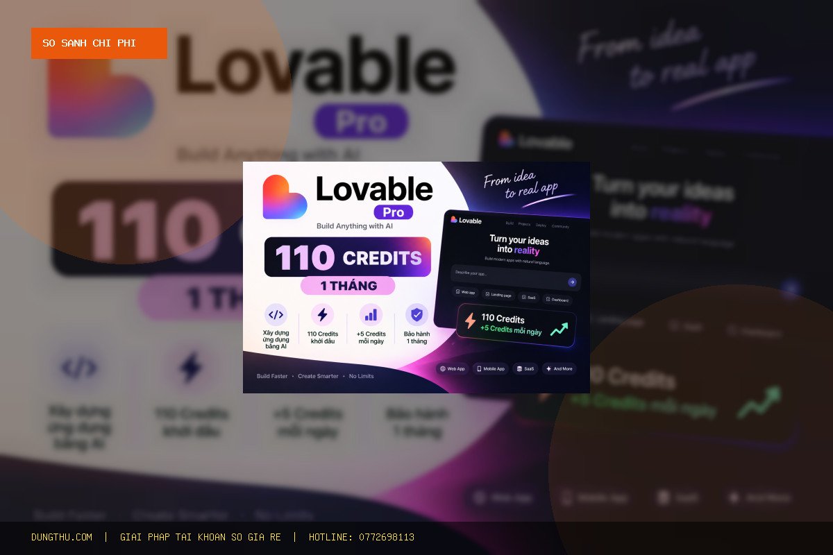 So Sánh Bảng Giá Tài Khoản Lovable Lite Giá Rẻ 300 Credits 1 Năm: Mua Ở Đâu Uy Tín, Tiết Kiệm 35%?
