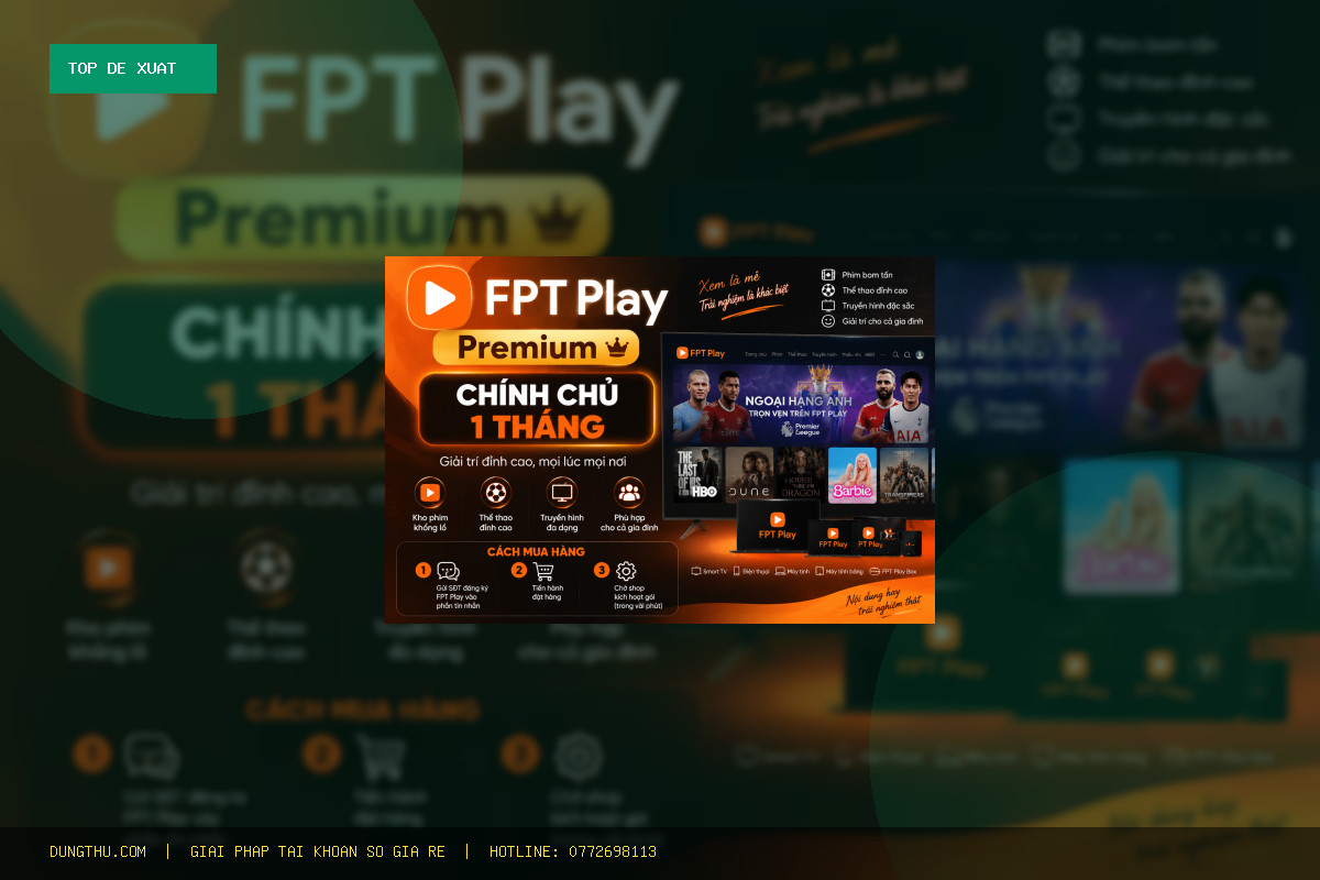 Top 5 Lý Do Nên Mua FPT Play at an Affordable Price with a Full Warranty Giá Rẻ, Uy Tín Ngay Hôm Nay