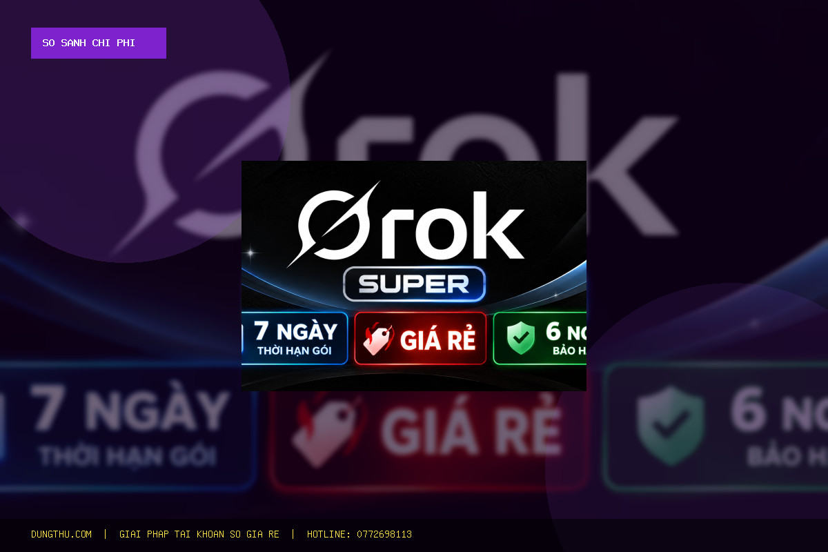 Bảng Giá Cheap Grok Super Account - Full Warranty Giá Rẻ Nhất: Bài Toán Tiết Kiệm Đỉnh Cao Mua Ở Đâu Uy Tín?