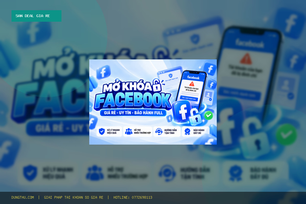 Bảng Giá Dịch Vụ Mở Khóa Facebook Bị Đình Chỉ Giá Rẻ Uy Tín Chỉ 150K