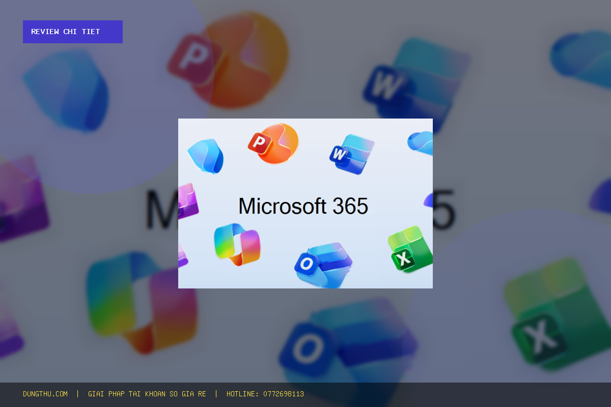 Đánh Giá Office 365 Official Account 1 Year | 1TB OneDrive: Bản Quyền Giá Rẻ 320K Có Đáng Mua?