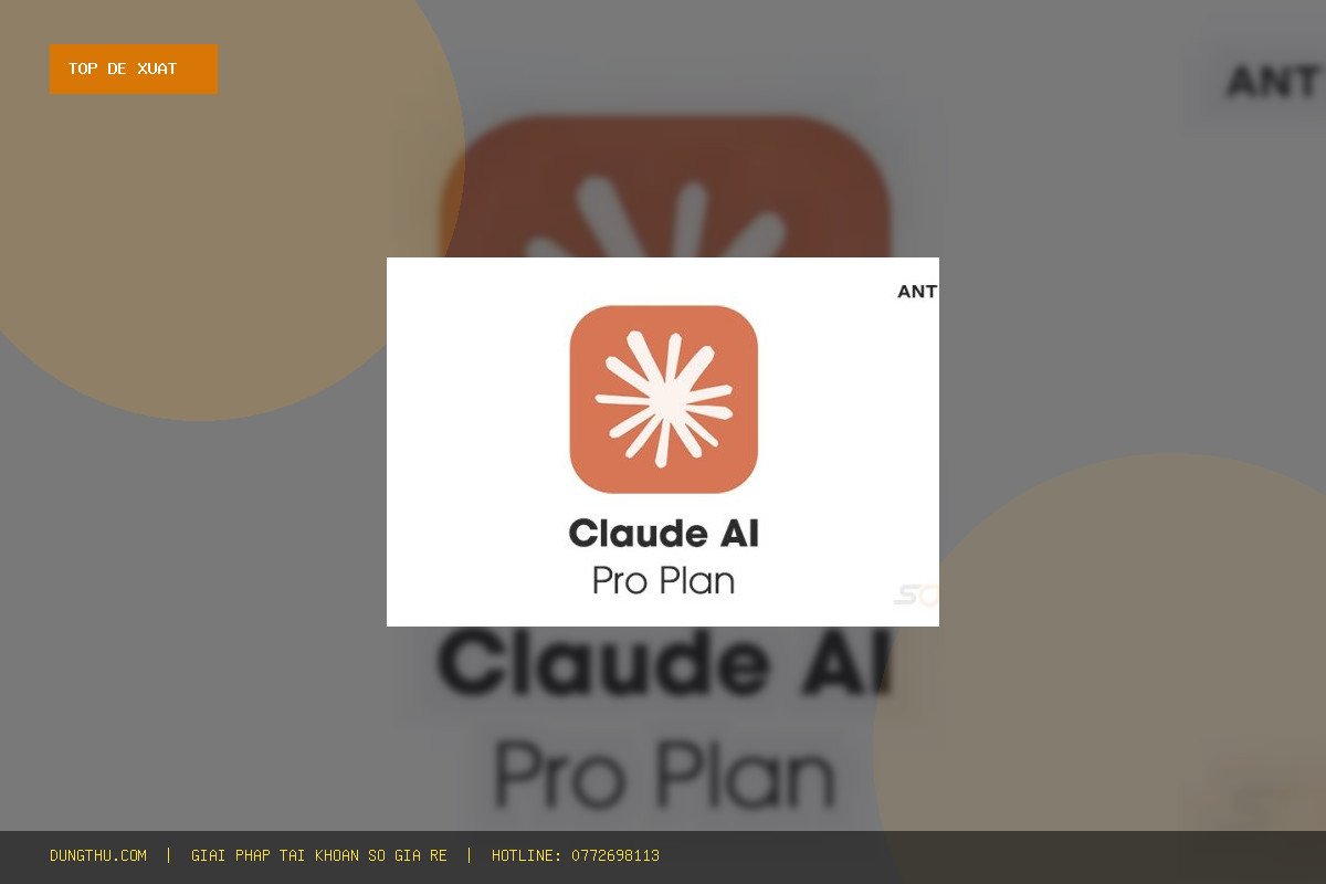 Top 6 Lý Do Nên Mua Claude Code Pro 1 Tháng Chính Chủ Giá Rẻ Tại DungThu.com