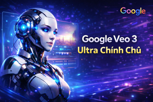 Nâng cấp Google Veo 3 Ultra Chính Chủ – Sáng tạo Video AI Đỉnh Cao