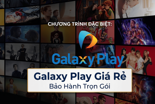 Tài Khoản Galaxy Play Siêu Việt 3 tháng - Bảo Hành Trọn Gói