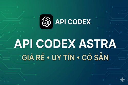 API Codex Giá Rẻ - Model Mới Nhất Bảo Hành Trọn Gói