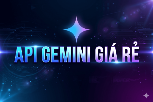 API Gemini Pro Giá Rẻ - Bảo Hành Trọn Gói