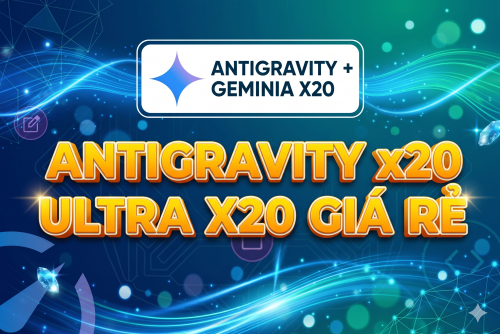 Nâng Cấp Antigravity Ultra x20 + Gemini Ultra 1 Tháng - Hiệu Suất Tối Ưu Cho Công Việc